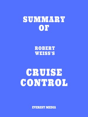 cover image of Summary of Robert Weiss's Cruise Control
